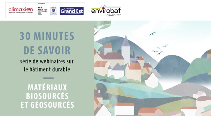 Replay – Webinaire « 30 minutes de savoir » : Matériaux biosourcés et géosourcés